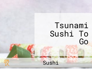 Tsunami Sushi To Go