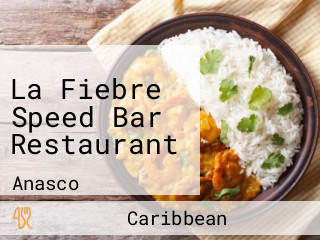 La Fiebre Speed Bar Restaurant