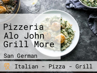 Pizzeria Alo John Grill More