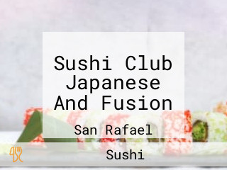 Sushi Club Japanese And Fusion