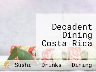 Decadent Dining Costa Rica