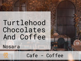 Turtlehood Chocolates And Coffee