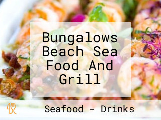 Bungalows Beach Sea Food And Grill