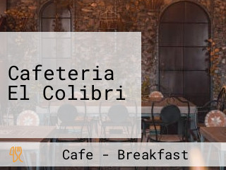 Cafeteria El Colibri