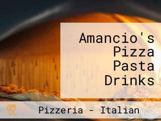 Amancio's Pizza Pasta Drinks