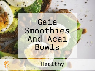 Gaia Smoothies And Acai Bowls