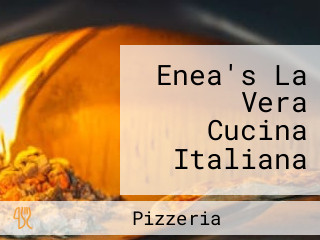 Enea's La Vera Cucina Italiana