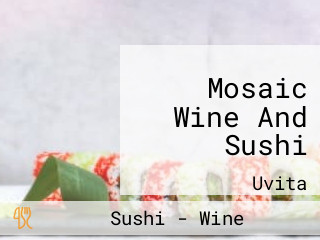 Mosaic Wine And Sushi