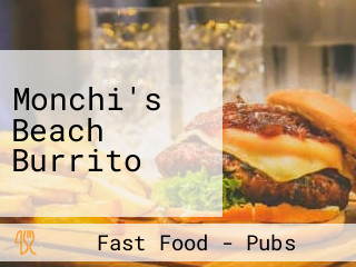 Monchi's Beach Burrito