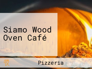 Siamo Wood Oven Café