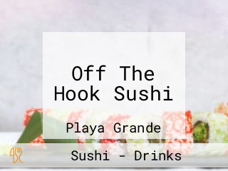 Off The Hook Sushi