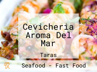 Cevicheria Aroma Del Mar