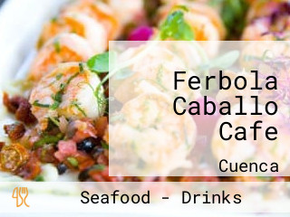 Ferbola Caballo Cafe