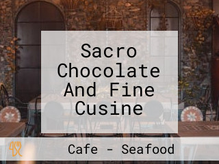 Sacro Chocolate And Fine Cusine