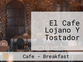 El Cafe Lojano Y Tostador