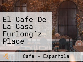 El Cafe De La Casa Furlong´z Place