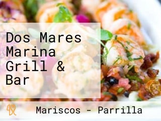 Dos Mares Marina Grill & Bar
