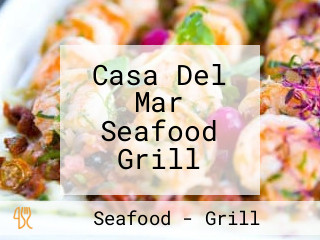 Casa Del Mar Seafood Grill