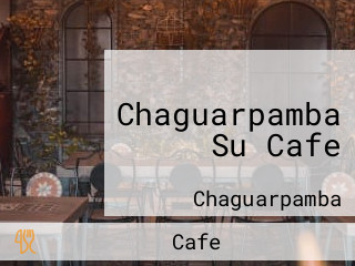 Chaguarpamba Su Cafe