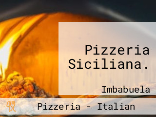 Pizzeria Siciliana.