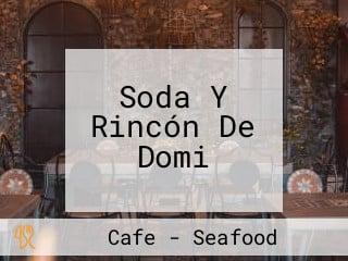 Soda Y Rincón De Domi