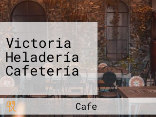 Victoria Heladería Cafetería