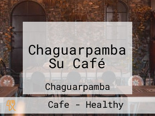 Chaguarpamba Su Café