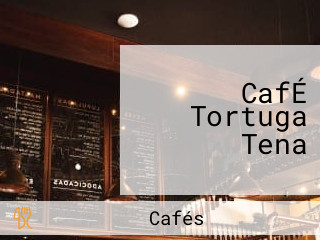 CafÉ Tortuga Tena