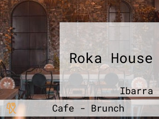 Roka House