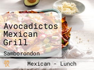 Avocadictos Mexican Grill