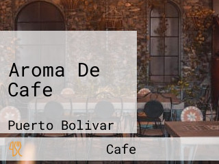 Aroma De Cafe