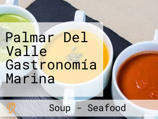 Palmar Del Valle Gastronomía Marina