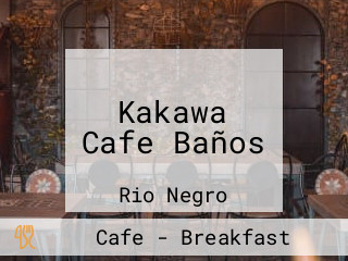 Kakawa Cafe Baños