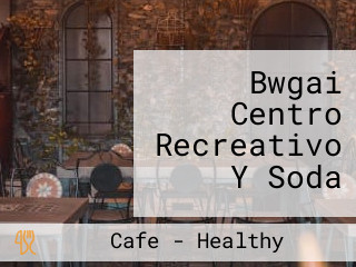 Bwgai Centro Recreativo Y Soda