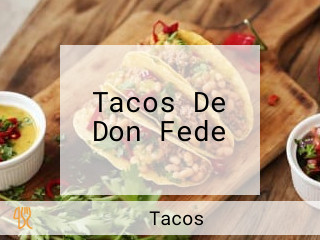 Tacos De Don Fede