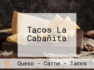 Tacos La Cabañita