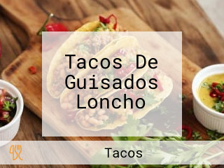 Tacos De Guisados Loncho