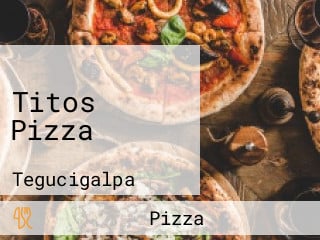 Titos Pizza