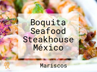 Boquita Seafood Steakhouse México