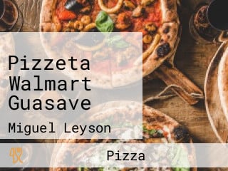 Pizzeta Walmart Guasave