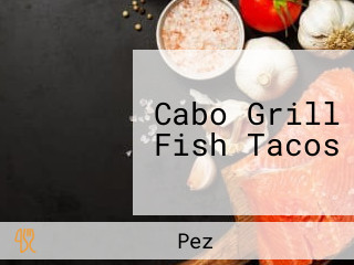 Cabo Grill Fish Tacos