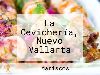 La Cevichería, Nuevo Vallarta