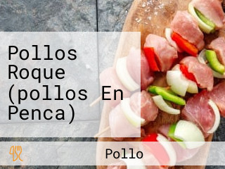 Pollos Roque (pollos En Penca)