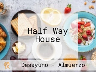 Half Way House