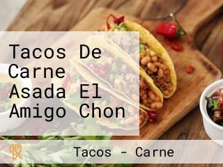 Tacos De Carne Asada El Amigo Chon de Fraccionamiento Aztecas Carte