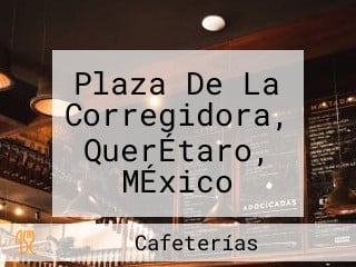 Plaza De La Corregidora, QuerÉtaro, MÉxico