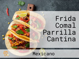 Frida Comal Parrilla Cantina