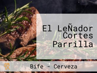 El LeÑador Cortes Parrilla