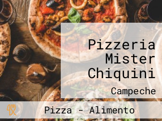 Pizzeria Mister Chiquini