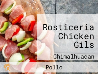 Rosticeria Chicken Gils